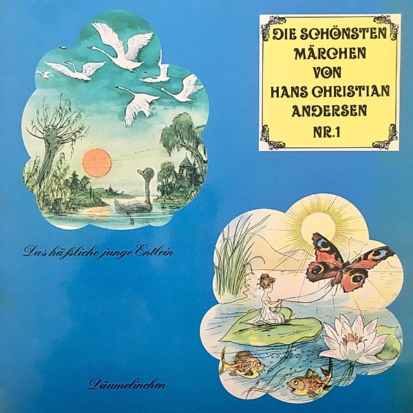 Die schönsten Märchen von Hans Christian Andersen - 1 - Das häßliche junge Entlein / Däumelinchen, Hans Christian Andersen, Ingeborg Walther