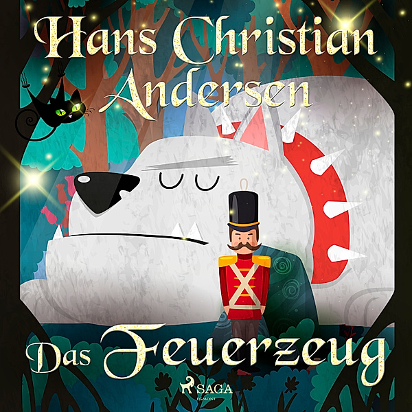 Die schönsten Märchen von Hans Christian Andersen - Das Feuerzeug, Hans Christian Andersen