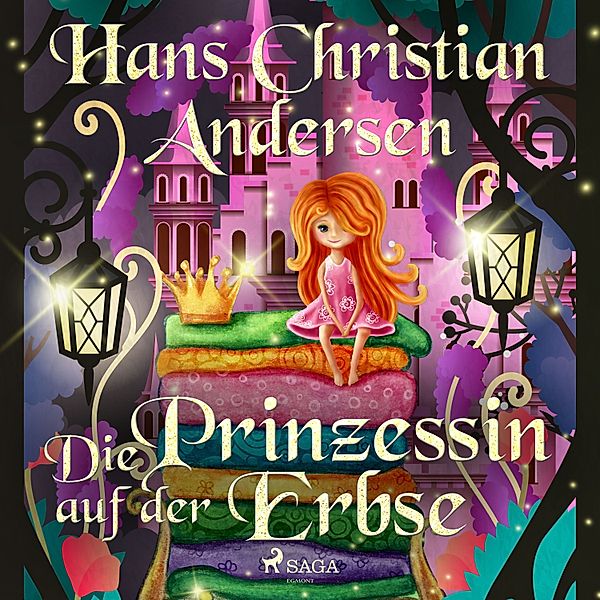 Die schönsten Märchen von Hans Christian Andersen - Die Prinzessin auf der Erbse, Hans Christian Andersen