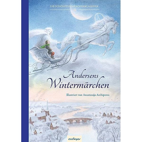 Die schönsten Märchenklassiker / Andersens Wintermärchen, Hans Christian Andersen