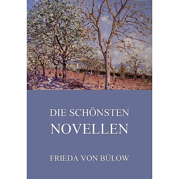 Die schönsten Novellen, Frieda von Bülow