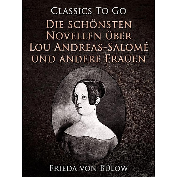 Die schönsten Novellen über Lou Andreas-Salomé und andere Frauen, Frieda von Bülow
