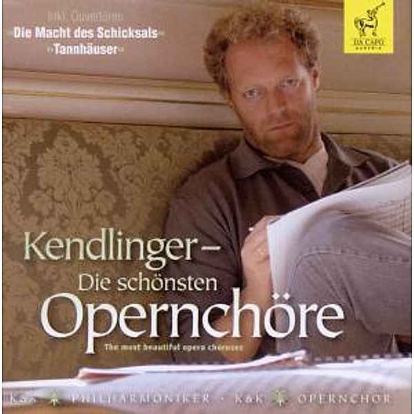 Die Schönsten Opernchöre, Matthias Georg Kendlinger, K&k Philharmoniker