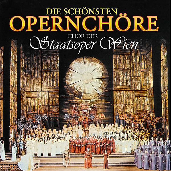Die Schönsten Opernchöre, Chor D.Staatsoper Wien