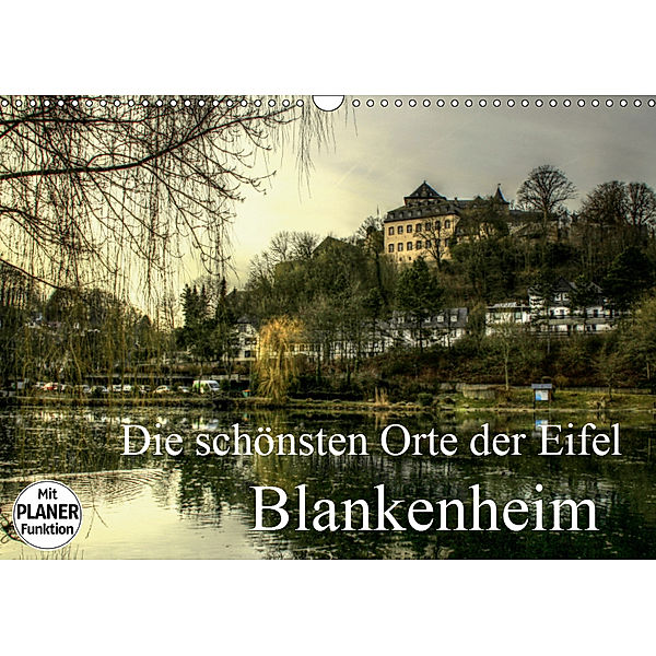 Die schönsten Orte der Eifel - Blankenheim (Wandkalender 2019 DIN A3 quer), Arno Klatt