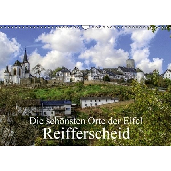 Die schönsten Orte der Eifel - Reifferscheid (Wandkalender 2016 DIN A3 quer), Arno Klatt