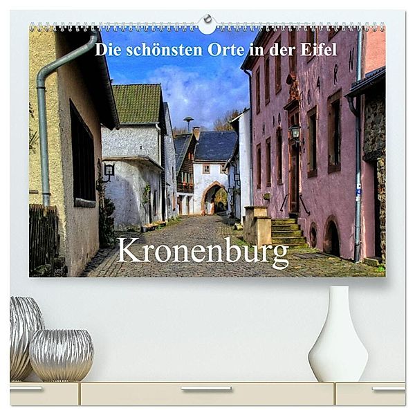 Die schönsten Orte in der Eifel - Kronenburg (hochwertiger Premium Wandkalender 2025 DIN A2 quer), Kunstdruck in Hochglanz, Calvendo, Arno Klatt