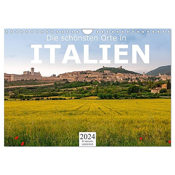 Die schönsten Orte in Italien. (Wandkalender 2024 DIN A4 quer), CALVENDO Monatskalender, Benjamin Lederer