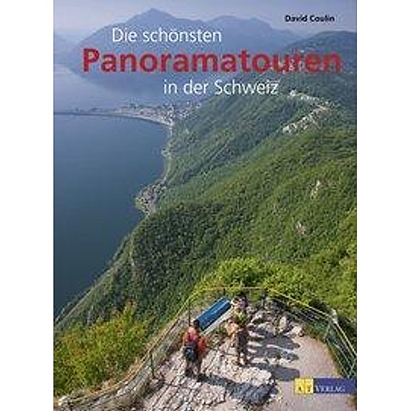 Die schönsten Panoramatouren in der Schweiz, David Coulin