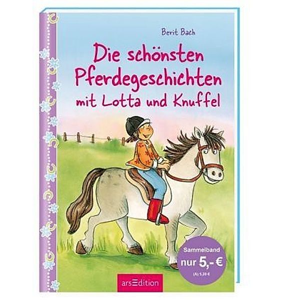 Die schönsten Pferdegeschichten mit Lotta und Knuffel, Berit Bach