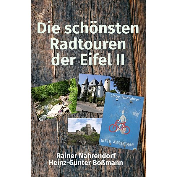 Die schönsten Radtouren der Eifel 2, Rainer Nahrendorf, Heinz-Günter Boßmann