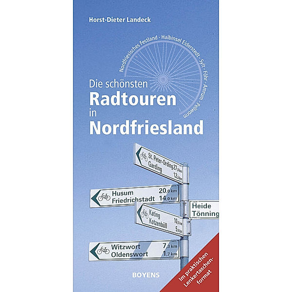 Die schönsten Radtouren in Nordfriesland, Horst-Dieter Landeck