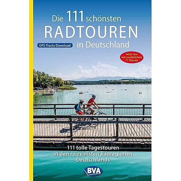 Die schönsten Radtouren und Radfernwege in Deutschland / Die 111 schönsten Radtouren in Deutschland