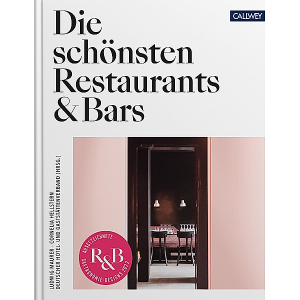 Die schönsten Restaurants & Bars 2022, Cornelia Hellstern, Ludwig Maurer