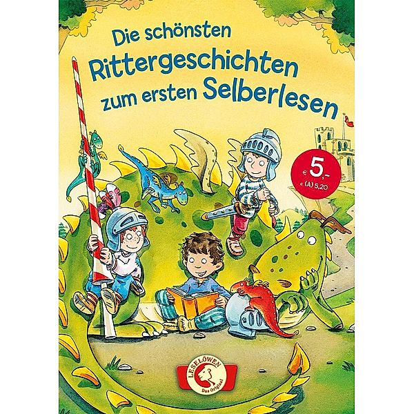 Die schönsten Rittergeschichten zum ersten Selberlesen