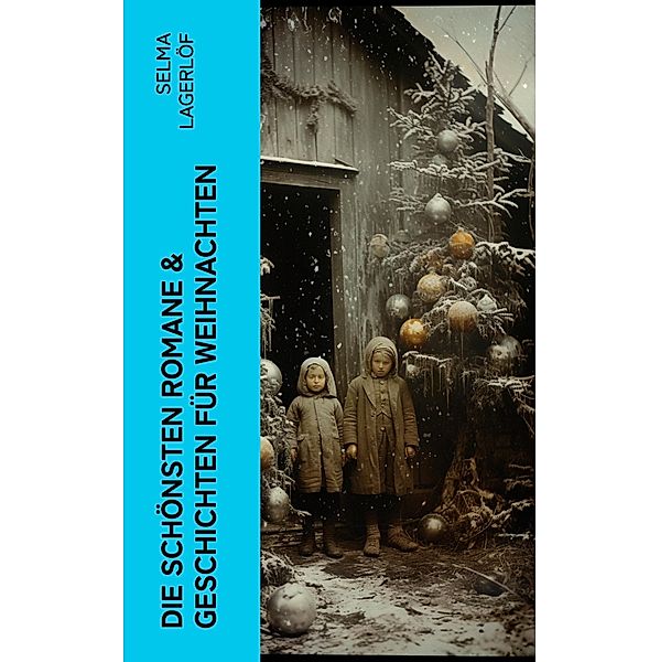 Die schönsten Romane & Geschichten für Weihnachten, Selma Lagerlöf