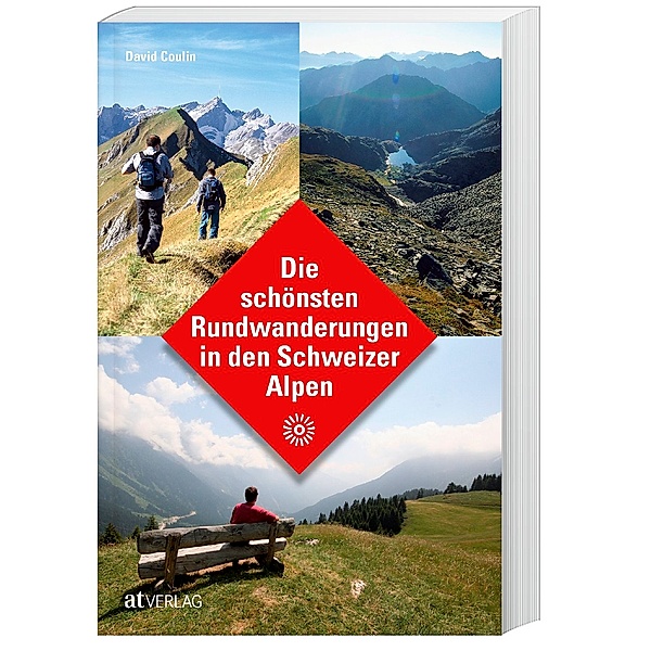 Die schönsten Rundwanderungen in den Schweizer Alpen, David Coulin