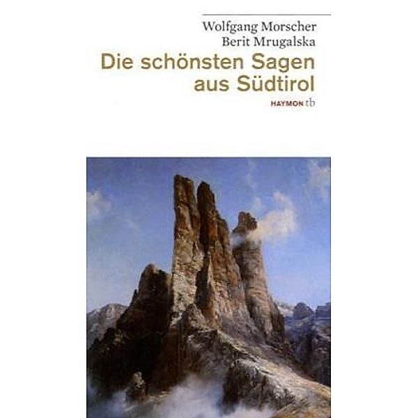 Die schönsten Sagen aus Südtirol, Wolfgang Morscher, Berit Mrugalska