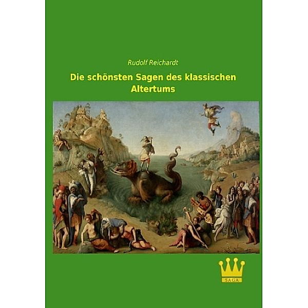 Die schönsten Sagen des klassischen Altertums, Rudolf Reichardt