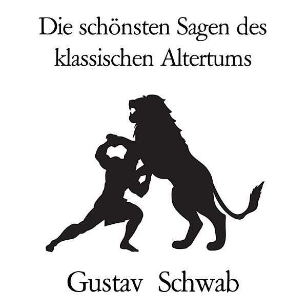 Die schönsten Sagen des klassischen Altertums, Gustav Schwab