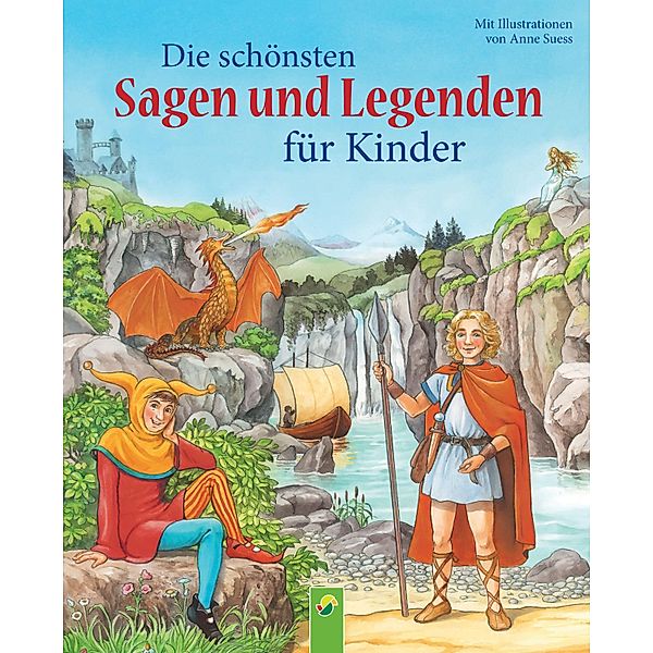 Die schönsten Sagen und Legenden für Kinder, Karla S. Sommer