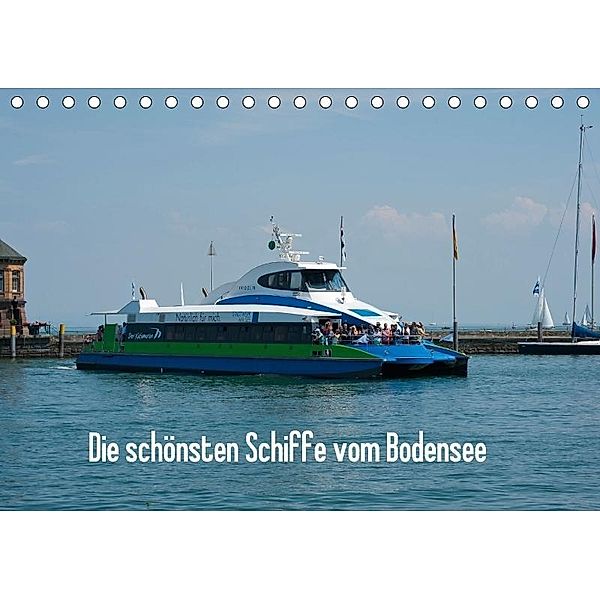 Die schönsten Schiffe vom Bodensee (Tischkalender 2017 DIN A5 quer), Karlheinz Schroth