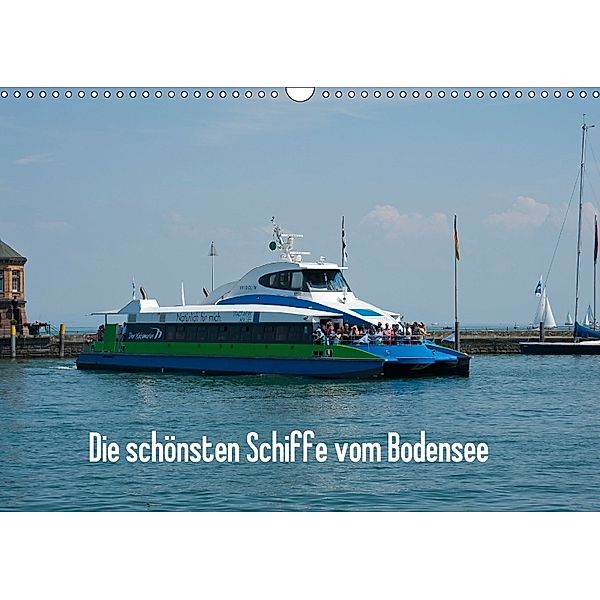 Die schönsten Schiffe vom Bodensee (Wandkalender 2018 DIN A3 quer), Karlheinz Schroth