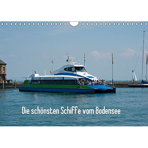 Die schönsten Schiffe vom Bodensee (Wandkalender 2018 DIN A4 quer), Karlheinz Schroth