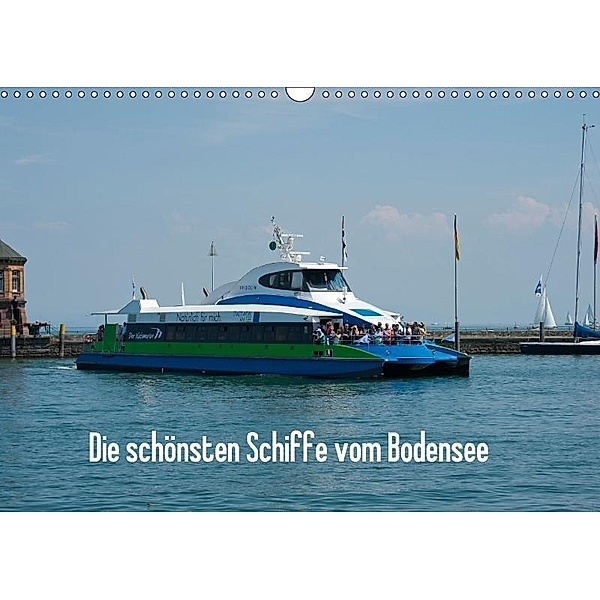 Die schönsten Schiffe vom Bodensee (Wandkalender 2017 DIN A3 quer), Karlheinz Schroth