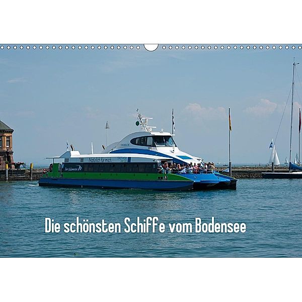 Die schönsten Schiffe vom Bodensee (Wandkalender 2021 DIN A3 quer), Karlheinz Schroth