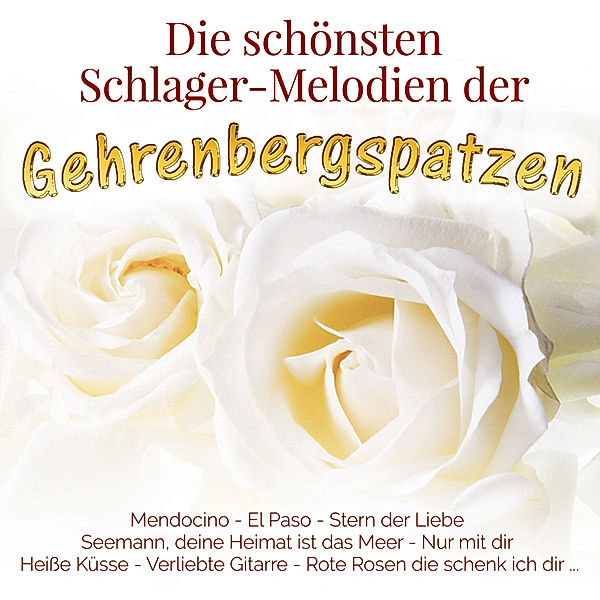 Die Schönsten Schlager-Melodien, Gehrenbergspatzen