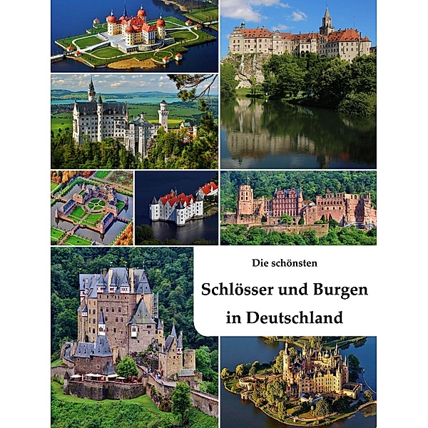 Die schönsten Schlösser und Burgen in Deutschland, Siddhartha Finner