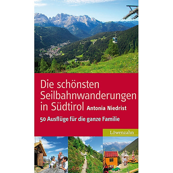 Die schönsten Seilbahnwanderungen in Südtirol, Antonia Niedrist