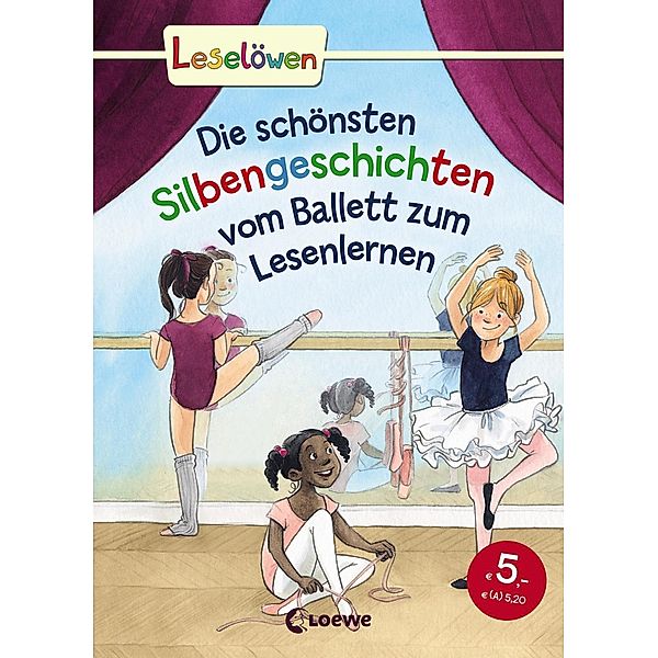 Die schönsten Silbengeschichten vom Ballett zum Lesenlernen