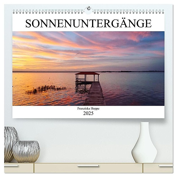 Die schönsten Sonnenuntergänge der Welt (hochwertiger Premium Wandkalender 2025 DIN A2 quer), Kunstdruck in Hochglanz, Calvendo, Franziska Hoppe