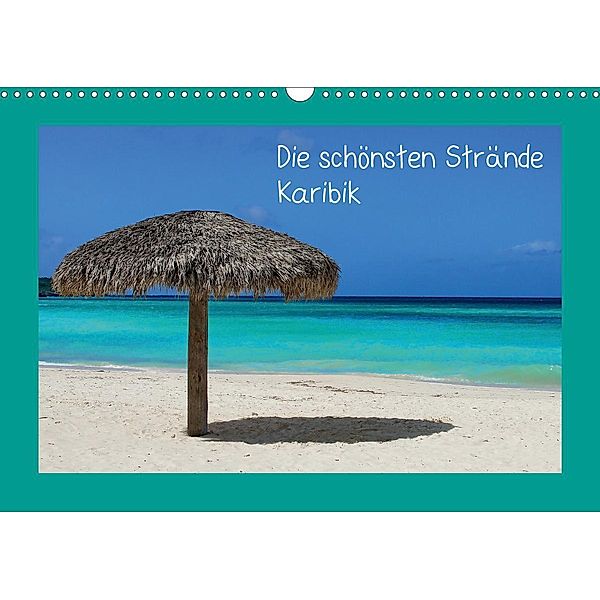 Die schönsten Strände Karibik (Wandkalender 2021 DIN A3 quer), M.Polok