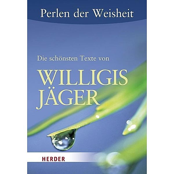 Die schönsten Texte von Willigis Jäger, Willigis Jäger