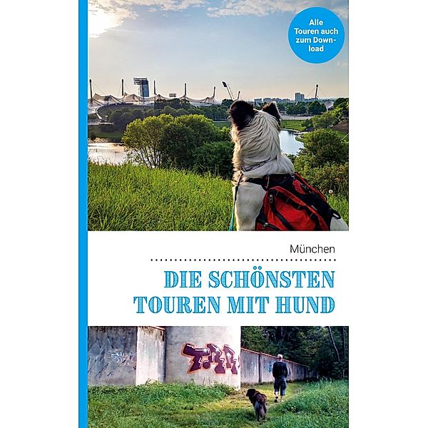 Die schönsten Touren mit Hund in München, Lea Lauxen, Kathrin Lenzer, Andreas Pauwelen