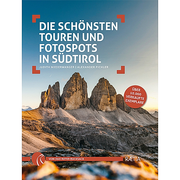 Die schönsten Touren und Fotospots in Südtirol, Judith Niederwanger, Alexander Pichler