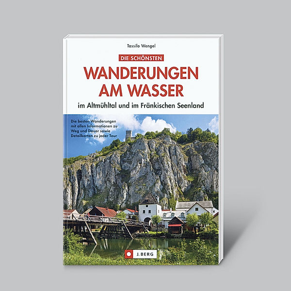 Die schönsten Wanderungen am Wasser - im Altmühltal und im Fränkischen Seenland, Tassilo Wengel