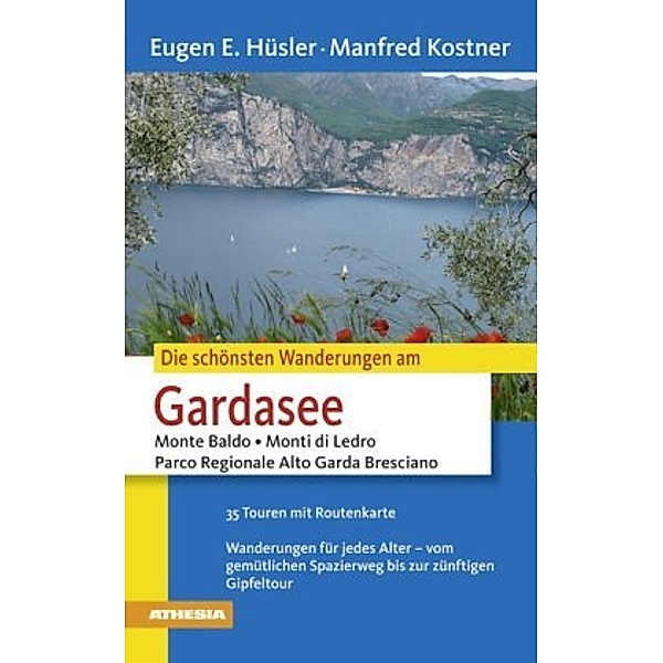 Die schönsten Wanderungen Gardasee, Eugen E. Hüsler, Manfred Kostner