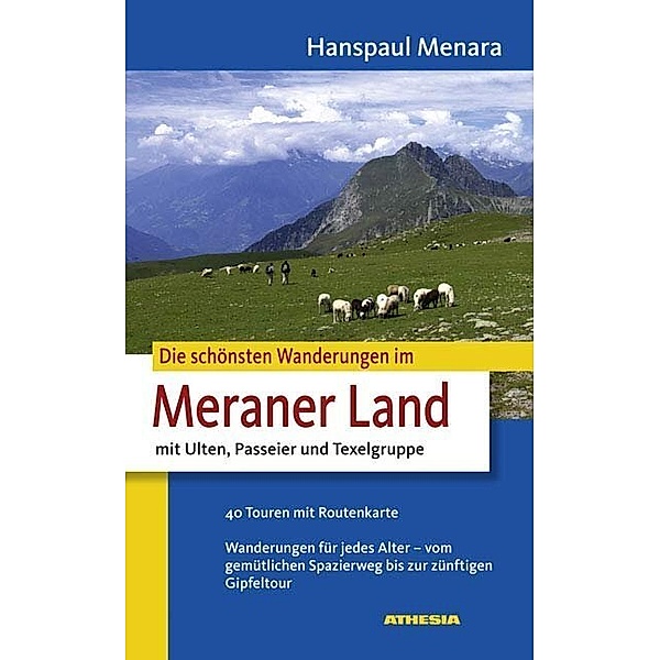 Die schönsten Wanderungen im Meraner Land, Hanspaul Menara