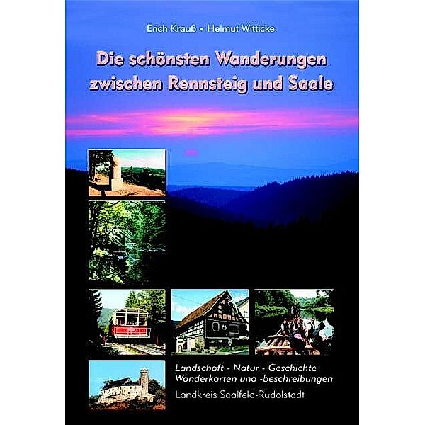 Die schönsten Wanderungen zwischen Rennsteig und Saale, Erich Krauss, Helmut Witticke