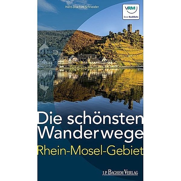 Die schönsten Wanderwege Rhein-Mosel-Gebiet, Hans-Joachim Schneider