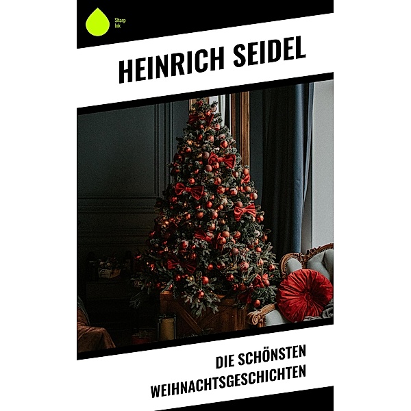 Die schönsten Weihnachtsgeschichten, Heinrich Seidel