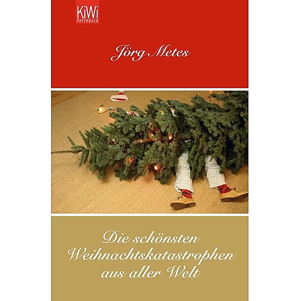 Die schönsten Weihnachtskatastrophen aus aller Welt, Jörg Metes