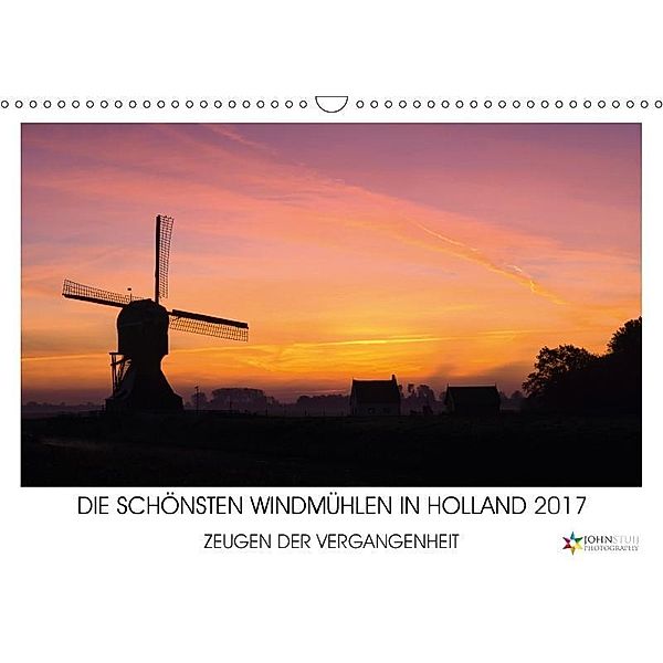 DIE SCHÖNSTEN WINDMÜHLEN IN HOLLAND 2017 (Wandkalender 2017 DIN A3 quer), John Stuij