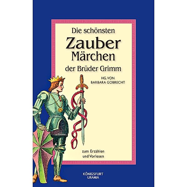 Die schönsten Zaubermärchen der Brüder Grimm, Jacob Grimm, Wilhelm Grimm