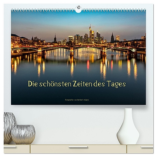 Die schönsten Zeiten des Tages (hochwertiger Premium Wandkalender 2025 DIN A2 quer), Kunstdruck in Hochglanz, Calvendo, Heribert Adams Lensviper