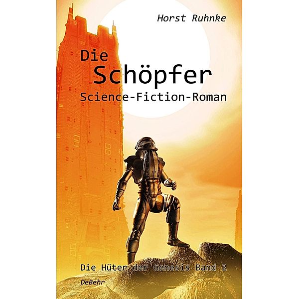 Die Schöpfer / Die Hüter der Genesis Bd.2, Horst Ruhnke